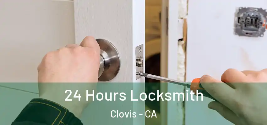  24 Hours Locksmith Clovis - CA