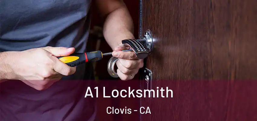  A1 Locksmith Clovis - CA