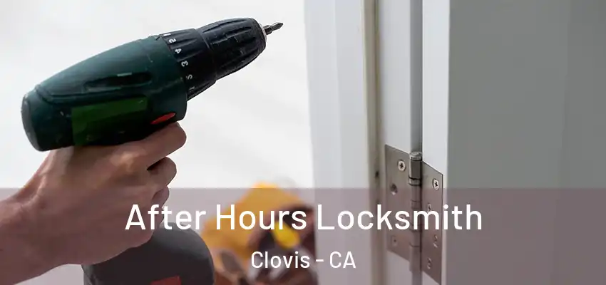  After Hours Locksmith Clovis - CA