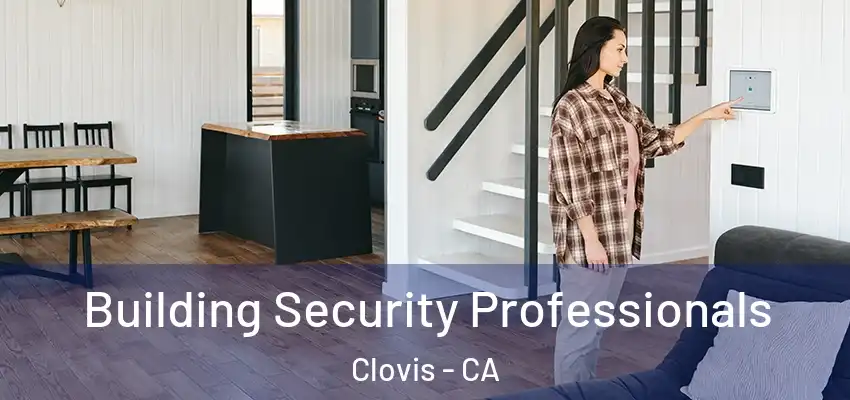  Building Security Professionals Clovis - CA
