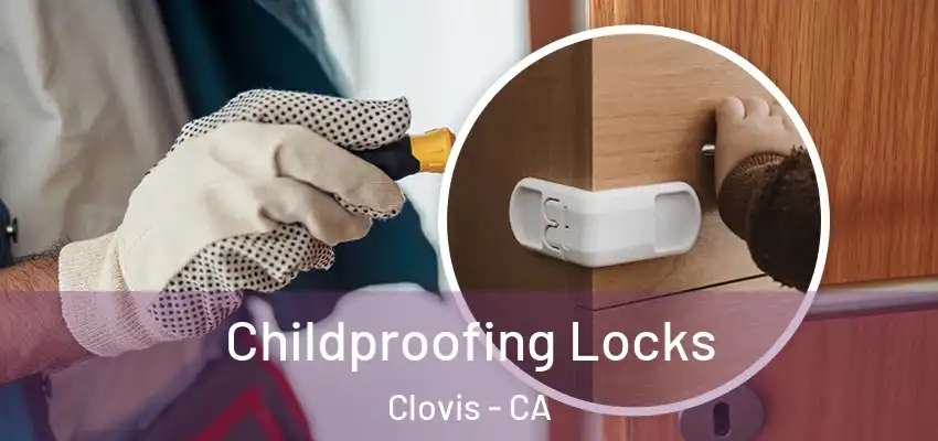  Childproofing Locks Clovis - CA