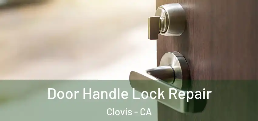  Door Handle Lock Repair Clovis - CA