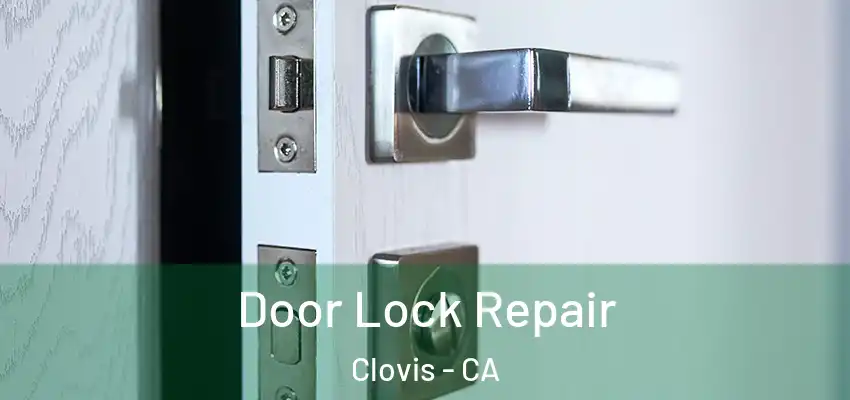  Door Lock Repair Clovis - CA