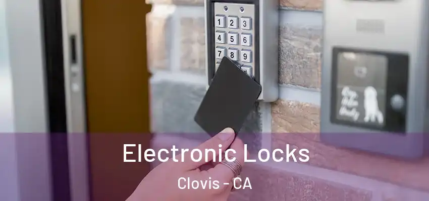  Electronic Locks Clovis - CA