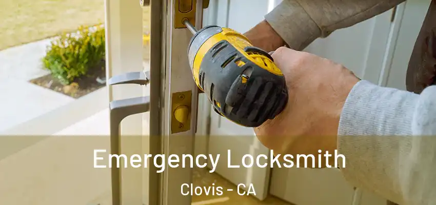  Emergency Locksmith Clovis - CA