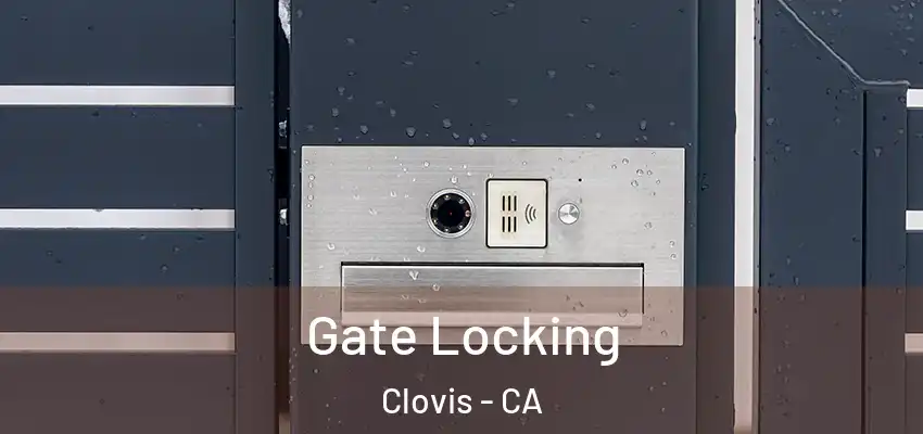  Gate Locking Clovis - CA