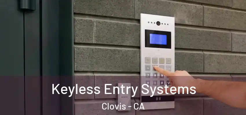  Keyless Entry Systems Clovis - CA