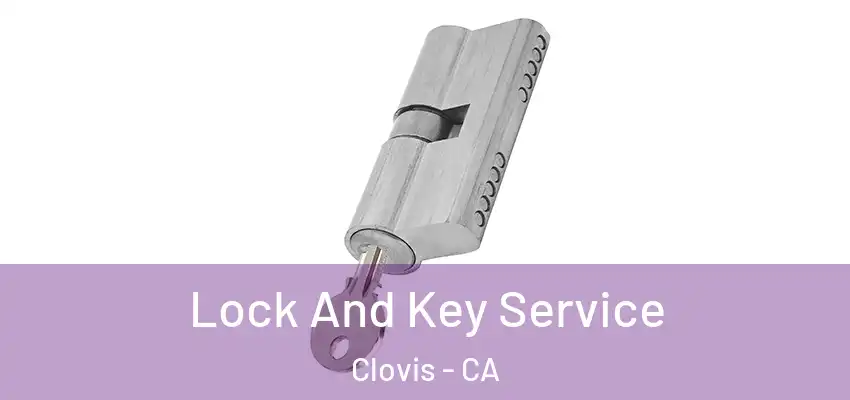  Lock And Key Service Clovis - CA