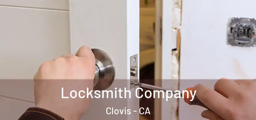  Locksmith Company Clovis - CA
