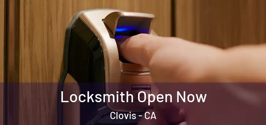  Locksmith Open Now Clovis - CA