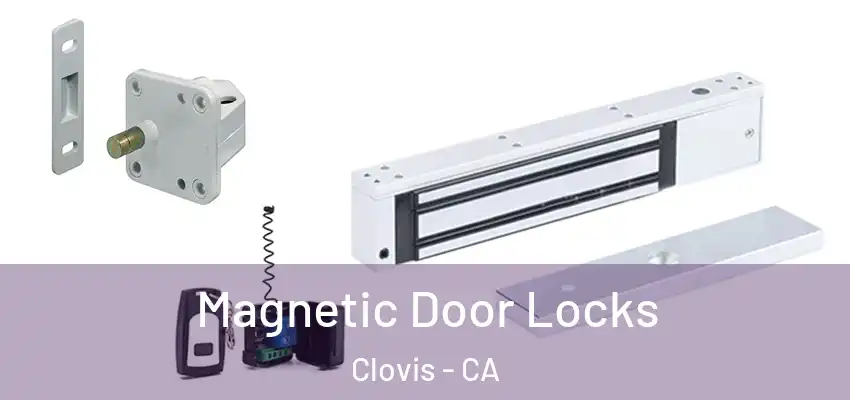  Magnetic Door Locks Clovis - CA