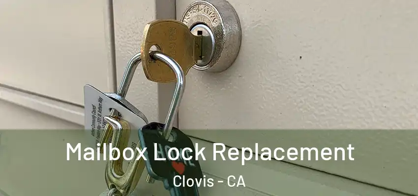  Mailbox Lock Replacement Clovis - CA