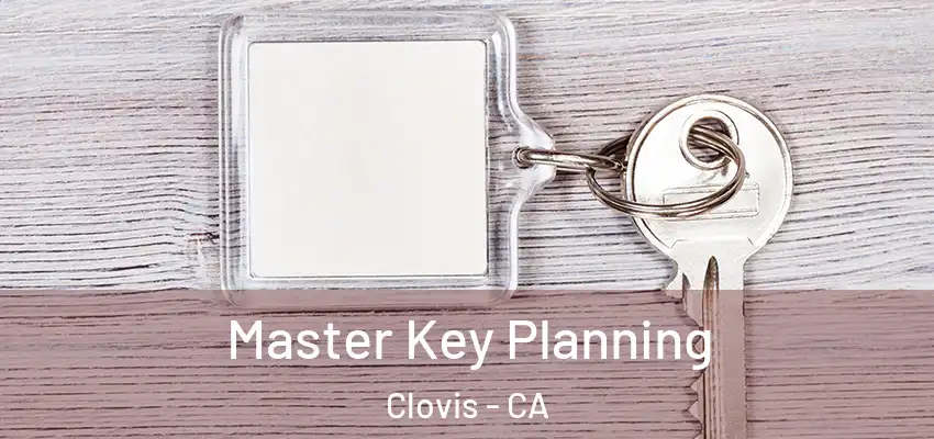  Master Key Planning Clovis - CA