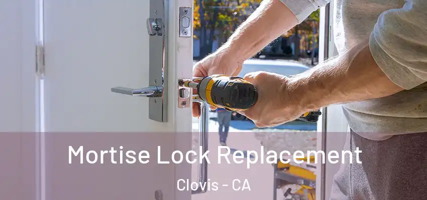  Mortise Lock Replacement Clovis - CA
