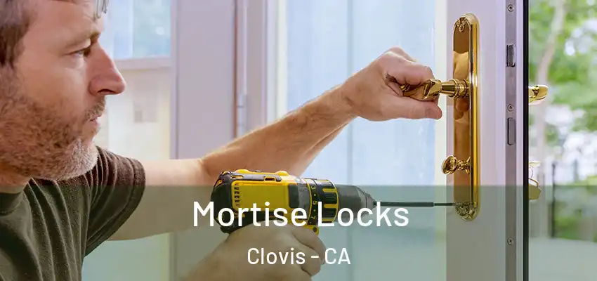  Mortise Locks Clovis - CA