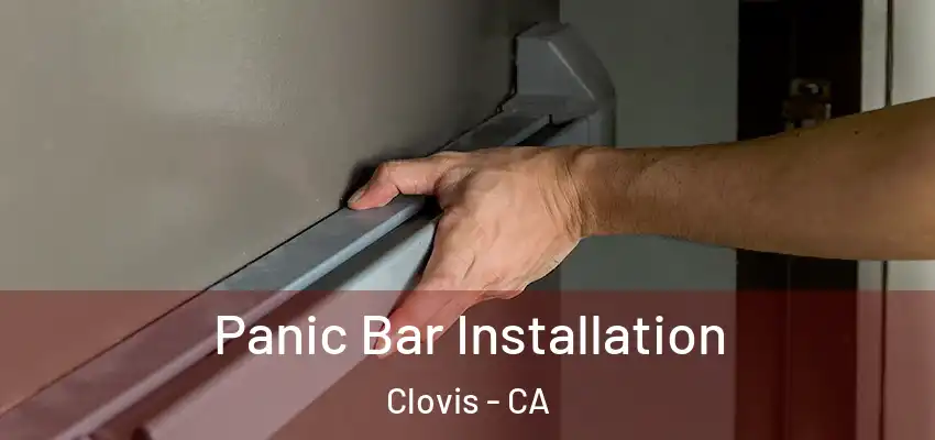  Panic Bar Installation Clovis - CA