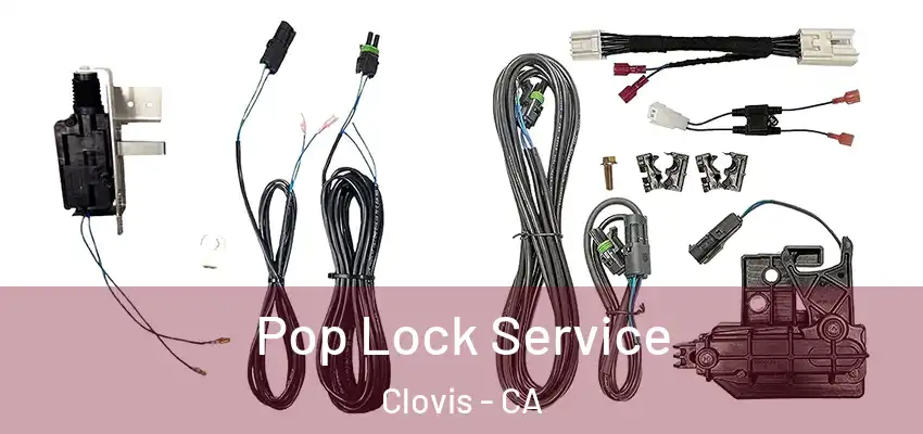  Pop Lock Service Clovis - CA