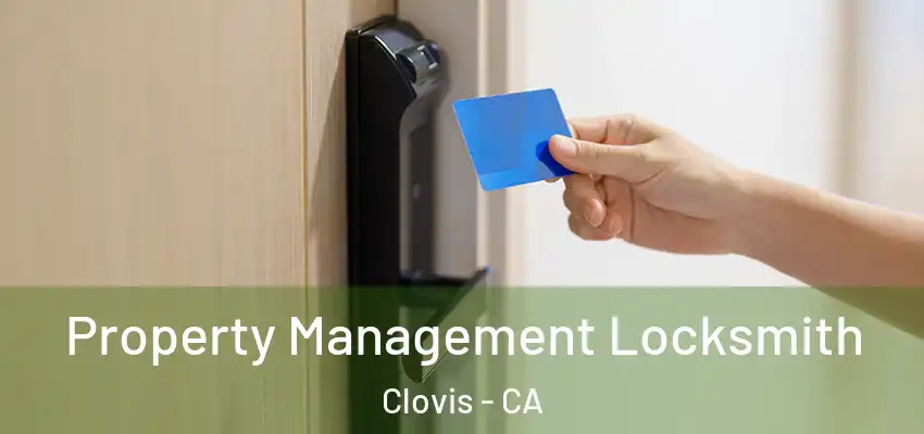  Property Management Locksmith Clovis - CA