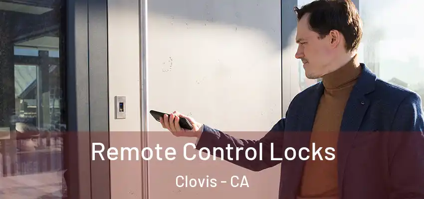  Remote Control Locks Clovis - CA