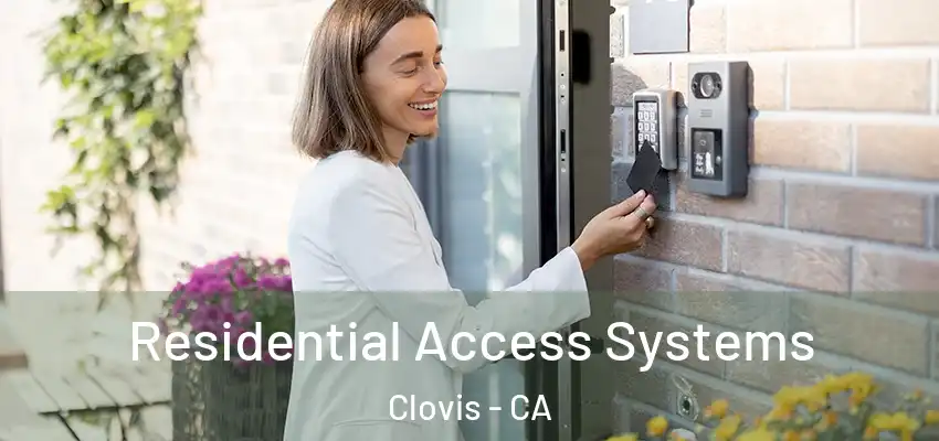  Residential Access Systems Clovis - CA