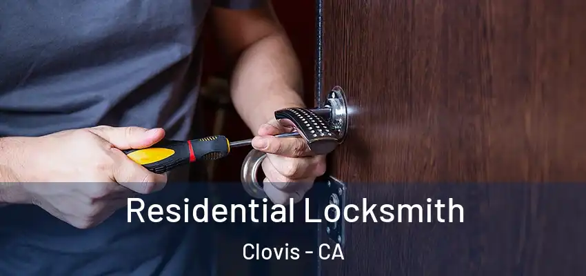  Residential Locksmith Clovis - CA