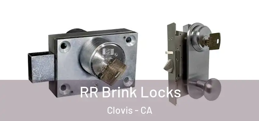  RR Brink Locks Clovis - CA