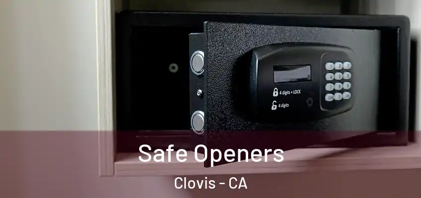  Safe Openers Clovis - CA
