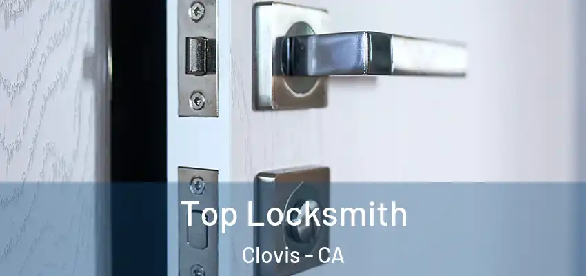  Top Locksmith Clovis - CA