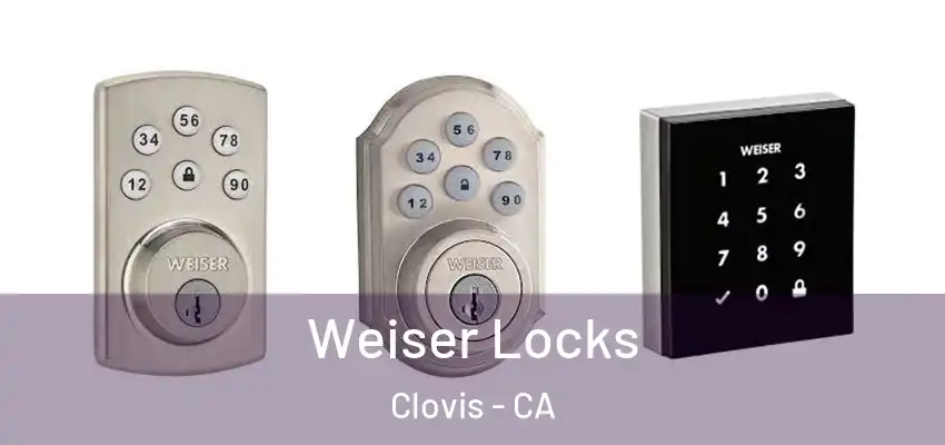  Weiser Locks Clovis - CA